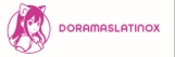 DORAMASLATINOX